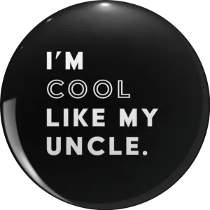 Cool Like My Uncle Kids Pin Lapel Pin Cute Brooch Pins Badges 0.75"