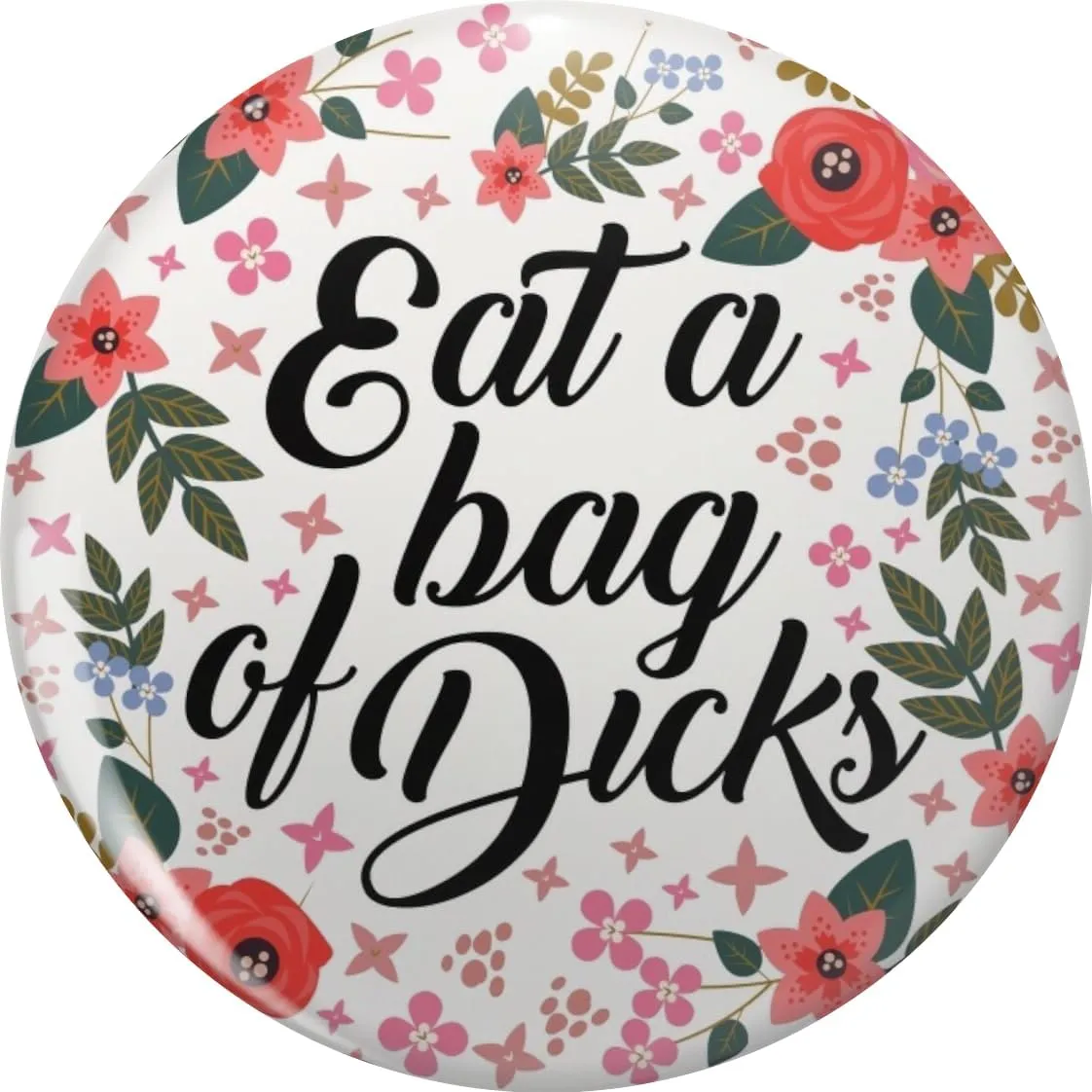 Eat a bag of dicks, quote Pin Lapel Pin Cute Brooch Pins Badges 0.75"
