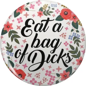 Eat a bag of dicks, quote Pin Lapel Pin Cute Brooch Pins Badges 0.75"