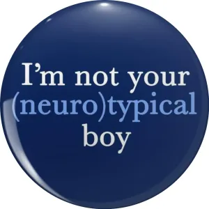 Funny Autism Quote I'm Not Your Neurotypical Boy Pin Lapel Pin Cute Brooch Pins Badges 0.75"
