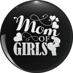 Mother Day - Mom Of Girls Pin Lapel Pin Cute Brooch Pins Badges 0.75"